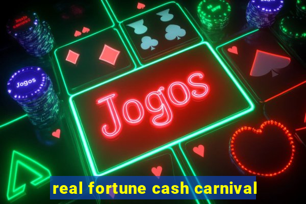 real fortune cash carnival